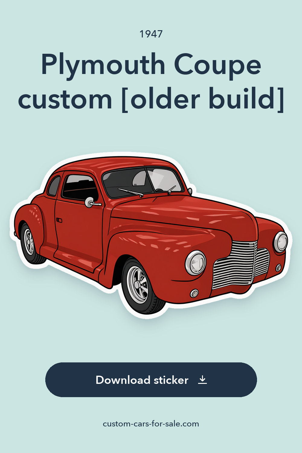 1947 Plymouth Coupe custom [older build] sticker preview